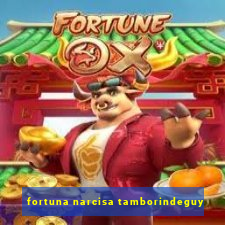 fortuna narcisa tamborindeguy